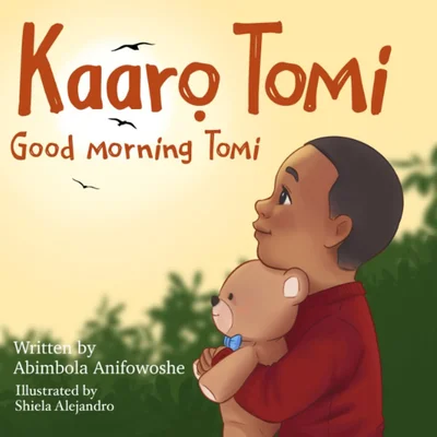 Kaaro Tomi, Good Morning Tomi: A bilingual Yoruba/English picture book for babies, toddlers and preschoolers (Nigerian Greetings for Children) - Kindle Edition