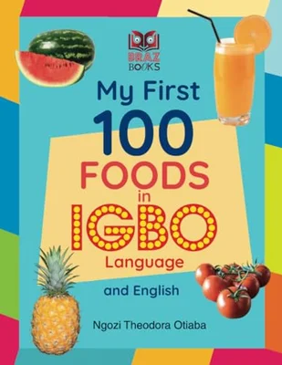 My First 100 Foods in Igbo and English (My First 100 Words in Igbo Language and English) - Default