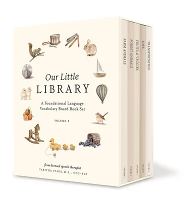 Our Little Library: A Foundational Language Vocabulary Board Book Set for Babies, Including Farm Animals, Forest Animals, Fruits and Veggies, Toys, and Transportation - Board book