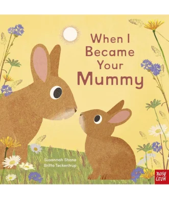 When I Became Your Mummy Board Book